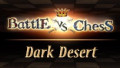 Battle vs. Chess - Dark Desert DLC