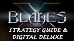 X-Blades Strategy Guide + Digital Deluxe