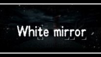 White Mirror